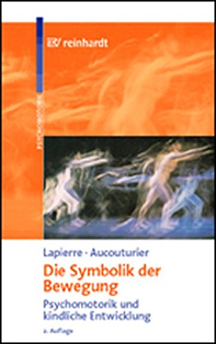 Download Die Symbolik der Bewegung: Psychomotorik und kindliche Entwicklung Download Die Symbolik der Bewegung: Psychomotorik und kindliche Entwicklung