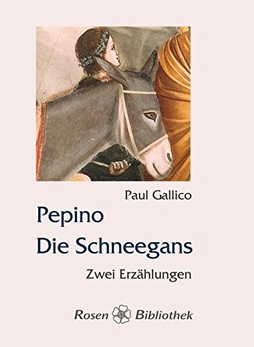 Preisvergleich Produktbild Pepino / Die Schneegans: Zwei Erzählungen (Rosenbibliothek)