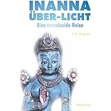 Inanna Über-Licht: Eine transluzide Reise