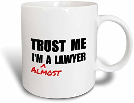3dRose mug_195612_1 Trust Me Im Almost a Lawyer Fun Law Humor Funny Student Gift Ceramic Mug, 11-Ounce