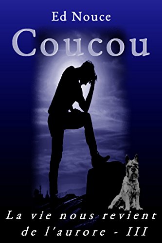 Book's Cover of Coucou (La vie nous revient de l'aurore t. 3)