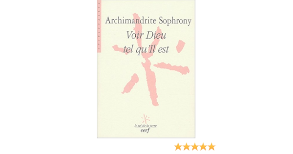 Amazon Fr Voir Dieu Tel Qu Il Est Archimandrite Sophrony Archimandrite Symeon Livres