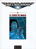 Dallas Barr, tome 2 : Le Choix de Maria