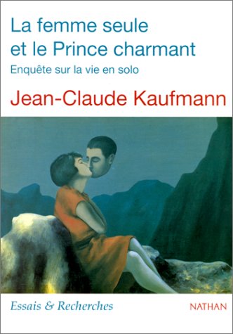 couverture de : La Femme seule et le prince charmant