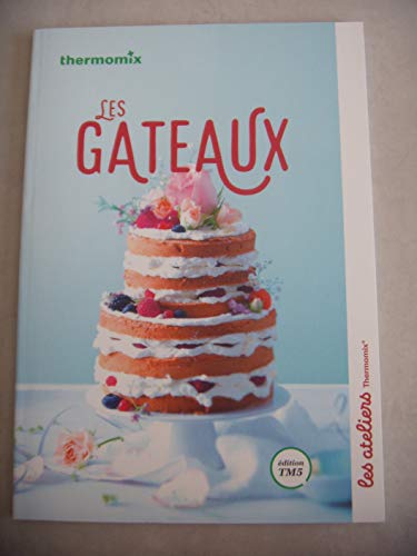 LES GATEAUX Collection Les Ateliers Thermomix [Belle reliure] THERMOMIX et Benoit CABANES