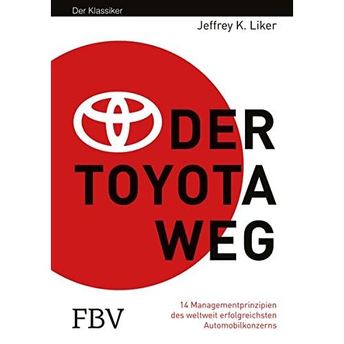 Der Toyota Weg: Erfolgsfaktor Qualitätsmanagement