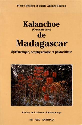 Télécharger Kalanchoe de Madagascar : Systématique, et phytochimie, écophysiologie Gratuit