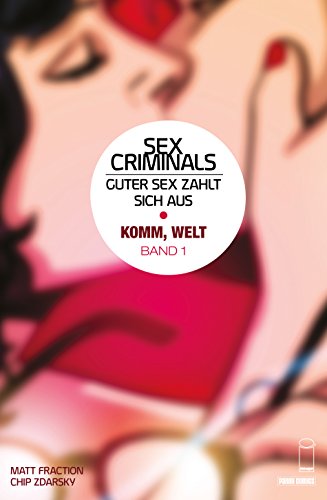 Download Sex Criminals: Guter Sex zahlt sich aus, Band 1: Komm, Welt Download Sex Criminals: Guter Sex zahlt sich aus, Band 1: Komm, Welt