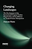 Image de Changing Landscapes: The Development of the International Tropical Timber Organization and Its Influence on Tropical Forest Management