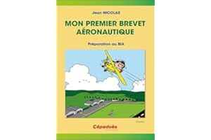 Mon premier brevet aéronautique - préparer le BIA 5e édition