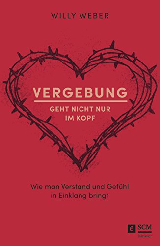 Download Vergebung geht nicht nur im Kopf: Wie man Verstand und Gefühl in Einklang bringt Download Vergebung geht nicht nur im Kopf: Wie man Verstand und Gefühl in Einklang bringt