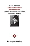 Image de An den Rändern des Lesbaren. Dekonstruktive Lektüren zu Franz Kafka. (Passagen Literatur