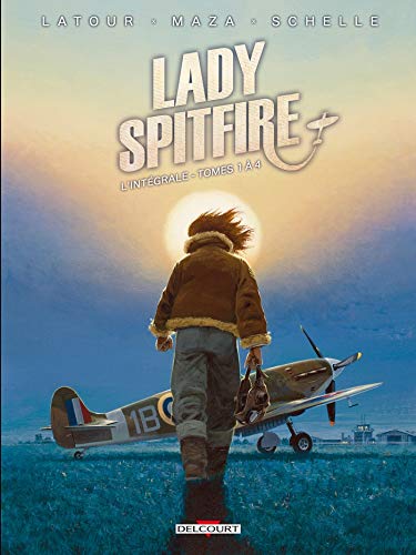 Lady Spitfire Intégrale 01 à 04 by Sébastien Latour, Pierre Schelle