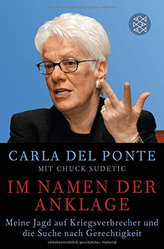 Im Namen der Anklage: Meine Jagd auf Kriegsverbrecher und die Suche nach Gerechtigkeit