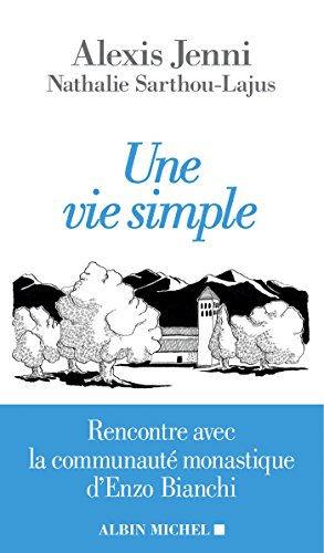 Une vie simple : Rencontre avec la communauté monastique d'Enzo Bianchi