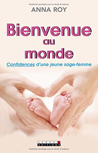 Télécharger Bienvenue au monde : Confidences d'une jeune sage-femme PDF Lire En Ligne