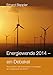 Produktbild Energiewende 2014 - ein Debakel: Wann sind wie viele Stromspeicher zum Gelingen der Energiewende erforderlich
