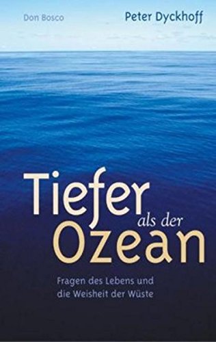 Download Tiefer als der Ozean: Fragen des Lebens und die Weisheit der Wüste Download Tiefer als der Ozean: Fragen des Lebens und die Weisheit der Wüste