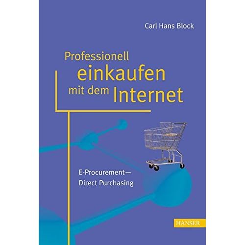 Professionell einkaufen mit dem Internet: E-Procurement - Direct Purchasing Professionell einkaufen mit dem Internet: E-Procurement - Direct Purchasing