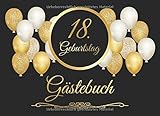  18. Geburtstag Gästebuch: Vintage Gästebuch Zum Eintragen und zum Ausfüllen für Glückwünsche für das Geburtstagskind als Erinnerung; Motiv: Schwarz Gold Ballons