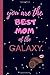 Produktbild YOU ARE THE BEST MOM OF THE GALAXY: 6" X 9" LINED NOTEBOOK 120 Pgs. Mother´s day. Notepad, Bullet Journal, Diary, Recipes Book, ´TO DO´ Daily Notebook, Goals, Blog Log, Ideas, Quotes...