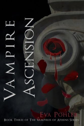 Vampire Ascension: The Vampires of Athens, Book Three: Volume 3