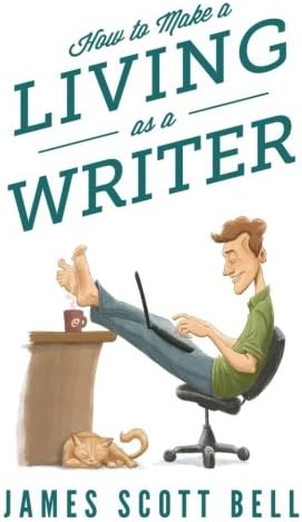 How to Make a Living as a Writer (Bell on Writing)