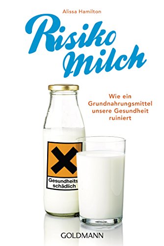 Download Risiko Milch: Wie ein Grundnahrungsmittel unsere Gesundheit ruiniert Download Risiko Milch: Wie ein Grundnahrungsmittel unsere Gesundheit ruiniert