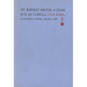 De Bernat Metge a Joan Roís de Corella: Estudis sobre la cultura literària de la tardor medieval catalana (Assaig)