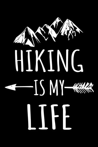 Preisvergleich Produktbild Hiking Is My Life: Blank Lined Notebook Journal