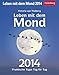 Leben mit dem Mond 2014: Praktische Tipps Tag für Tag by