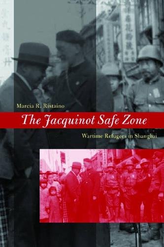 The Jacquinot Safe Zone: Wartime Refugees in Shanghai livre