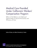 Image de Medical Care Provided Under California's Workers' Compensation Program: Effects of the Reforms and Additional Opportunities to Improve the Quality and