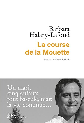 La  course de la Mouette : Un mari, cinq enfants, tout bascule, mais la vie continue