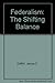 Produktbild Federalism: The Shifting Balance