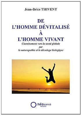 De L'homme Dévitalisé À L'homme Vivant