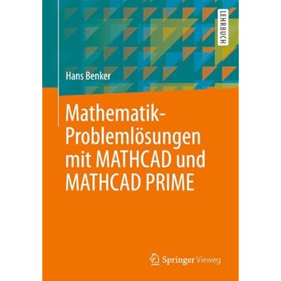 Mathematik-Problemlösungen mit MATHCAD und MATHCAD PRIME (German Edition)