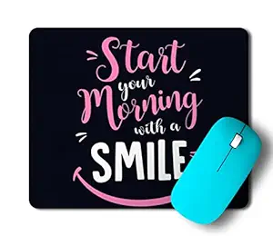3k Designer Gaming Mouse pad for Laptops Desktop PC Gaming Wireless Mouse for Office Girls Boys Kids (Quote Start Your Morning with a Smile)