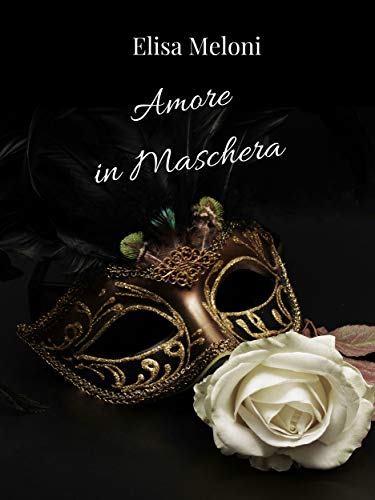 Elisa Meloni  - Amore in Maschera (2019)