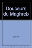 Douceurs du Maghreb
