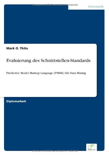 Evaluierung des Schnittstellen-Standards: Predictive Model Markup Language (PMML) für Data Mining