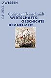 Wirtschaftsgeschichte der Neuzeit: Die Weltwirtschaft 1500-1850 (Beck'sche Reihe 2869) by