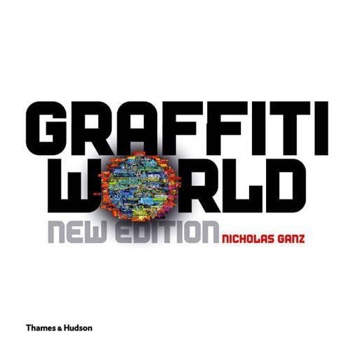 Graffiti World: Street Art from Five Continents (Street Graphics / Street Art) by Nicholas Ganz (2009-05-05)