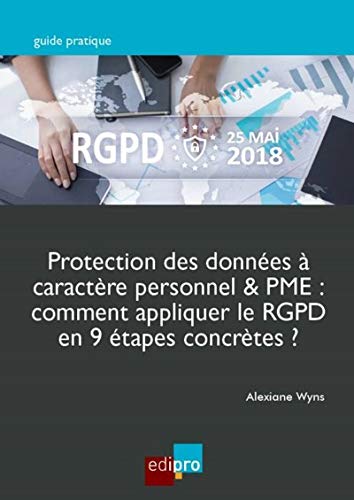 Télécharger Protection des données à caractère personnel & PME : comment appliquer le RGPD en 9 étapes concr PDF