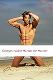 Georges nackte Männer für Männer by