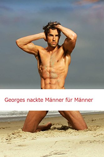 Georges nackte Männer für Männer