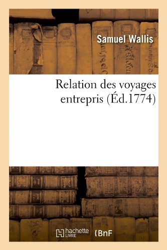 Download Relation des voyages entrepris (Éd.1774) Download Relation des voyages entrepris (Éd.1774)