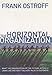 The Horizontal Organization: What the Organization of the Future Actually Looks Like and How It Delivers Value to Customers (English Edition) by 