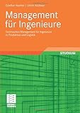 Management für Ingenieure: Technisches Management für Ingenieure in Produktion und Logistik by Günter Hachtel, Ulrich Holzbaur