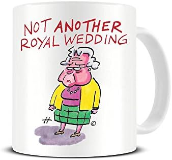 Not Another Royal Wedding - The Royal Family - The Queen - Official Ceramic Coffee / Tea Mug - Haldane Cartoons Ltd®